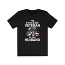 US Military My Favorite Veteran Is My Husband Unisex Short Sleeve Shirt.