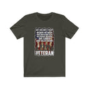 US Military Veteran We Did Not Fight Because We Hated Unisex Short Sleeve Shirt.