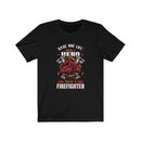 US Save one life you're a Hero Save a Hundred lives you're a Firefighter Unisex Short Sleeve Shirt.