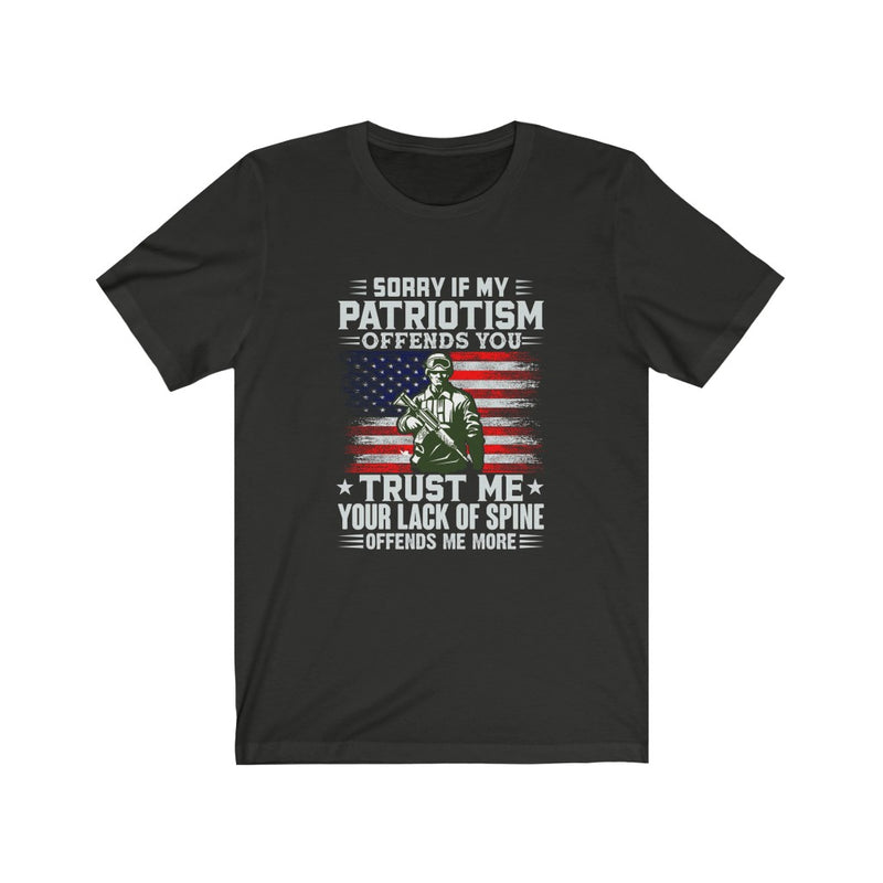 US Air Force Sorry if my patriotisms offends you Trust me your lack of spine Unisex Short Sleeve Shirt.