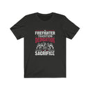 US Firefighter Tradition Dedication Sacrifice Design Unisex Short Sleeve Shirt.