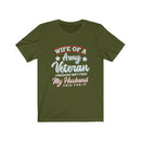 US Army Wife Is A Veteran Freedom is Not Free Unisex Short Sleeve Shirt.