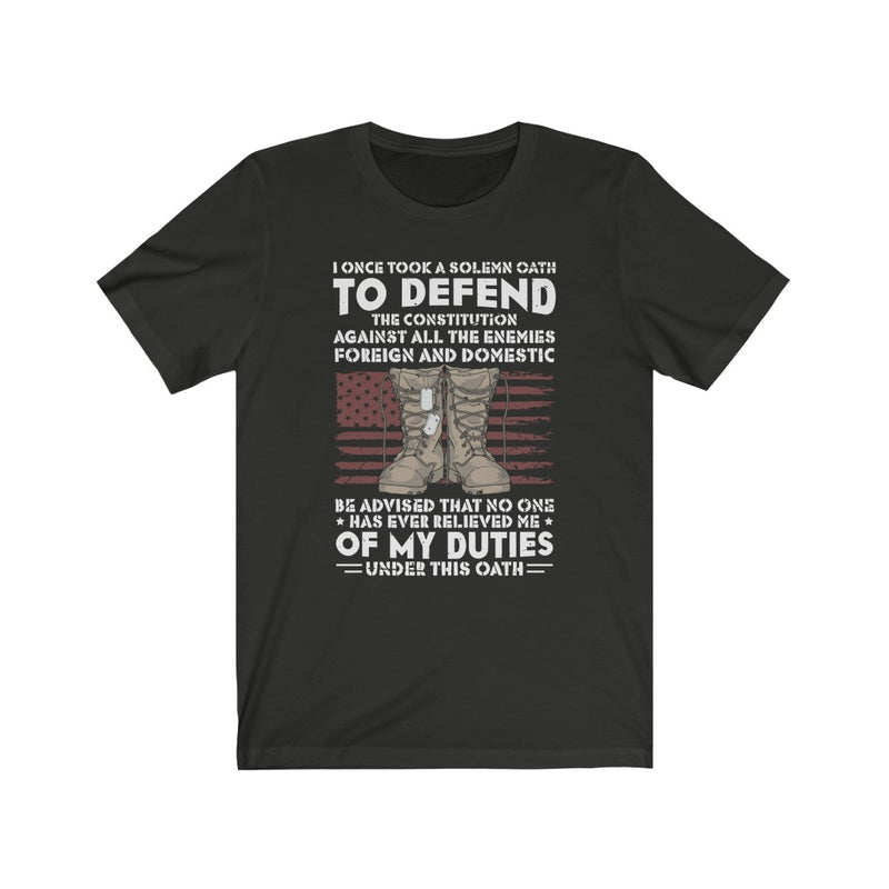 US Military No One has Never Believed Me of My Duties Unisex Short Sleeve Shirt.