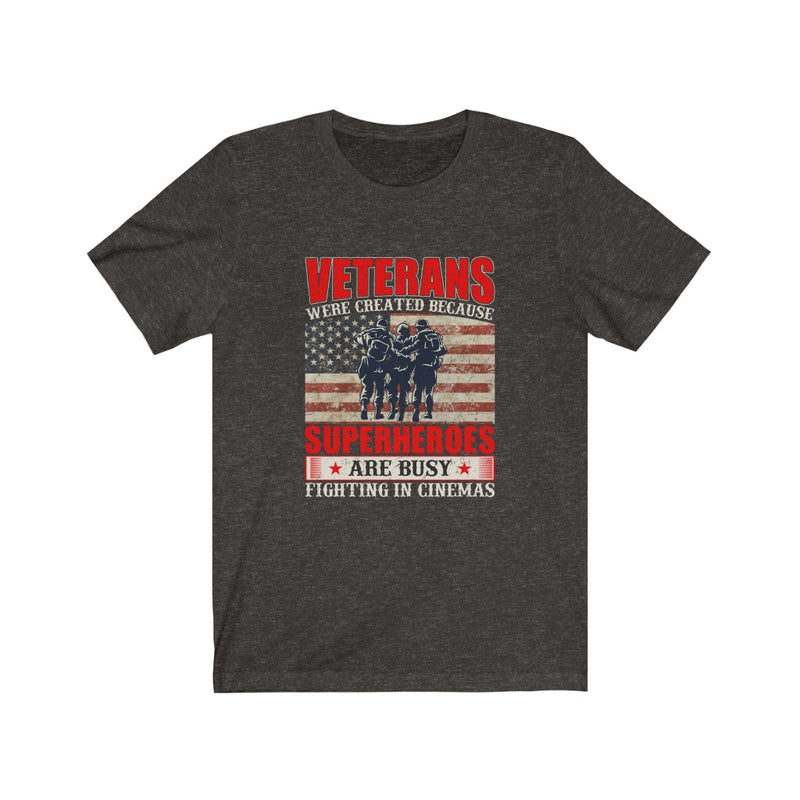 US Military Veteran's Were Created Because Super Heroes Are Busy Unisex Short Sleeve Shirt.