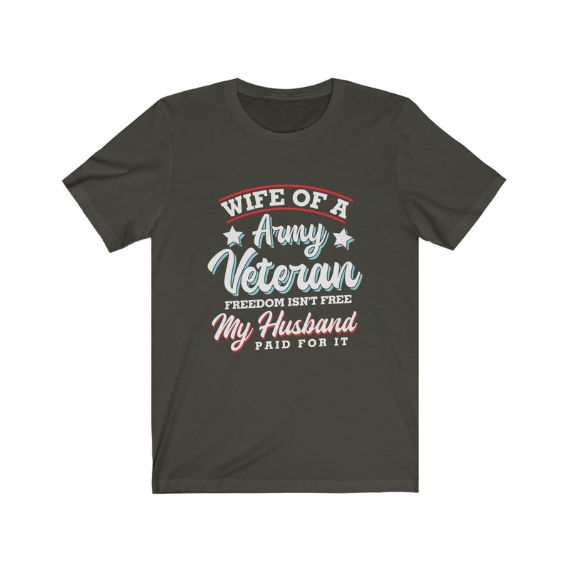 US Army Wife Is A Veteran Freedom is Not Free Unisex Short Sleeve Shirt.