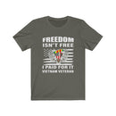 US Military Freedom Is Not Free I Paid For It Unisex Short Sleeve Shirt.