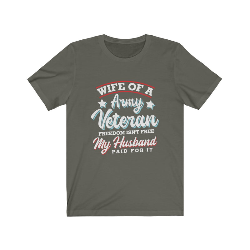 US Army Wife Is A Veteran Freedom is Not Free Unisex Short Sleeve Shirt.