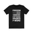 US Military Freedom Is My Second Favorite F_word  Unisex Short Sleeve Shirt.