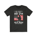 US Military I Ain't Perfect But I Do Have DD-214 Unisex Short Sleeve Shirt.