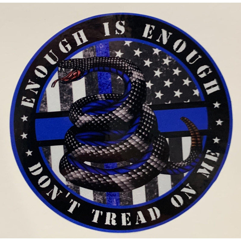 Enough is Enough Don’t Tread on Me Thin Blue Line Decal.
