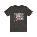 US Military I'M A Veteran And a Cancer Survivor Don't Underestimate Me Unisex Short Sleeve Shirt.