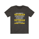 Veteran I'm A Grumpy Old Man Too Old To Fight Too Slow To Run Unisex Short Sleeve Shirt.