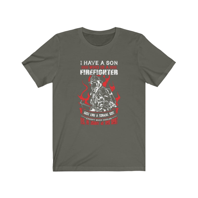 US I Have a Son who is a Firefighter Unisex Short Sleeve Shirt.