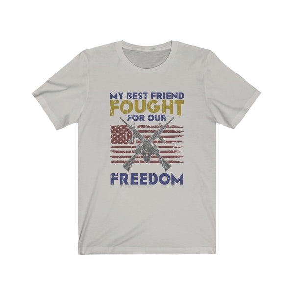 US Military Fought For Our Freedom Unisex Short Sleeve Shirt.