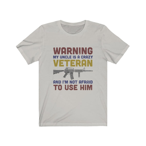 US Military Warning My Uncle is a Crazy Veteran Unisex Short Sleeve Shirt.