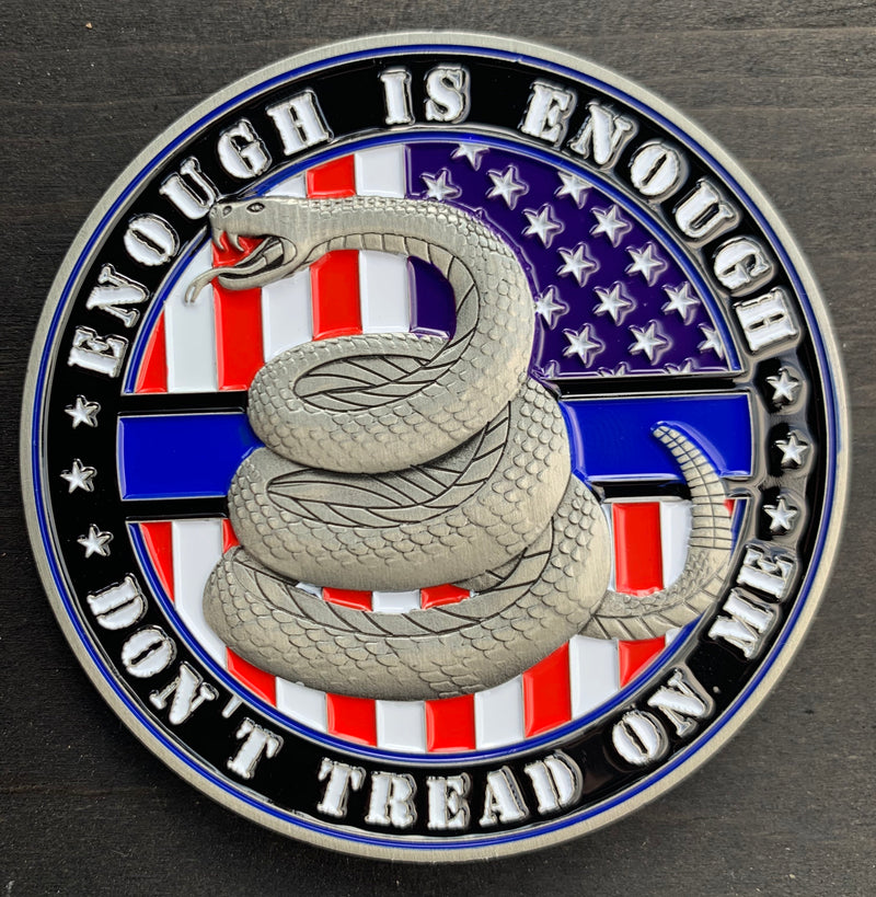 Don’t Tread on Me Police Coin-Enough is  Enough American Flag Coin.