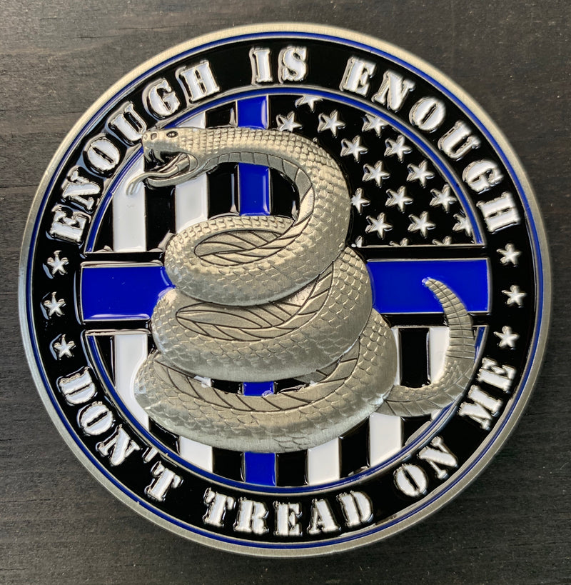 Don’t Tread on Me Challenge Coin-Enough is Enough Thin Blue Line Coin.