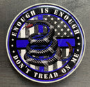 Don’t Tread on Me Challenge Coin-Enough is Enough Thin Blue Line Coin.
